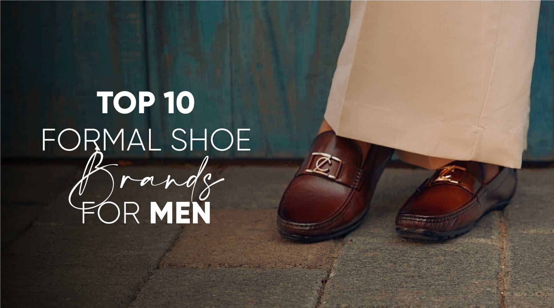 Top 10 Formal Shoe Brands for Men in Pakistan