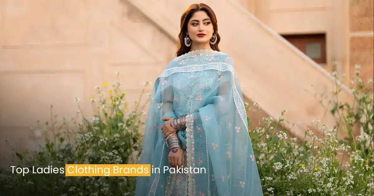 Top 10 Ladies Clothing Brands in Pakistan